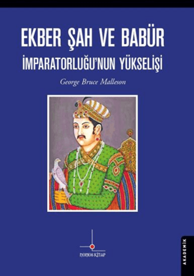 Ekber Şah ve Babür İmparatorluğu’nun Yükselişi resmi