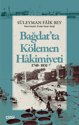 Bağdat'ta Kölemen Hakimiyeti 1749-1831 resmi
