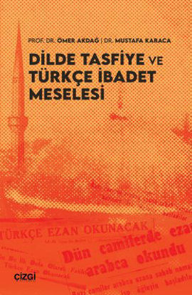 Dilde Tasfiye ve Türkçe İbadet Meselesi resmi