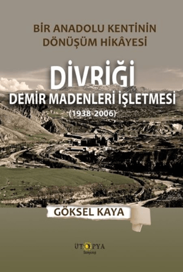 Divriği Demir Madenleri İşletmesi 1938-2006 resmi