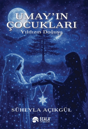 Umay’ın Çocukları - Yıldızın Doğuşu resmi