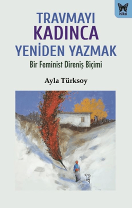 Travmayı Kadınca Yeniden Yazmak resmi