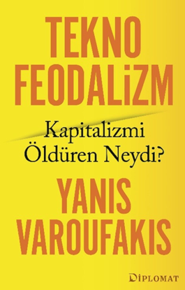 Teknofeodalizm - Kapitalizmi Öldüren Neydi? resmi