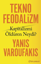 Teknofeodalizm - Kapitalizmi Öldüren Neydi? resmi