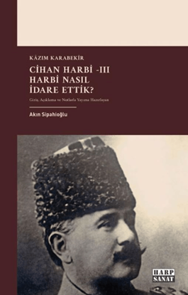 Cihan Harbi III - Harbi Nasıl Yönettik? resmi
