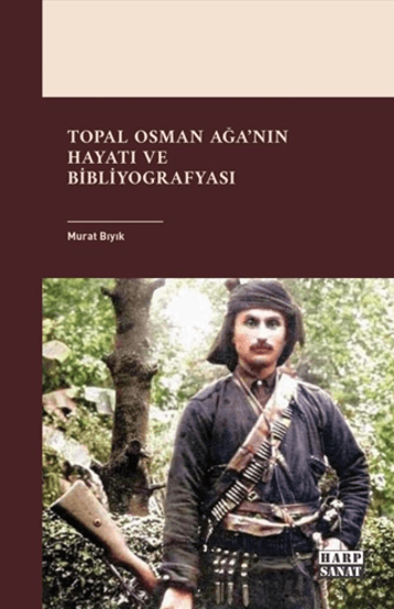 Topal Osman Ağa'nın Hayatı ve Bibliyografyası resmi