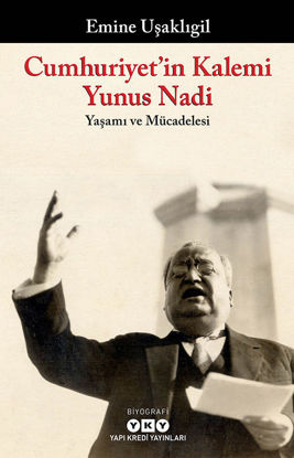 Cumhuriyet’in Kalemi Yunus Nadi resmi