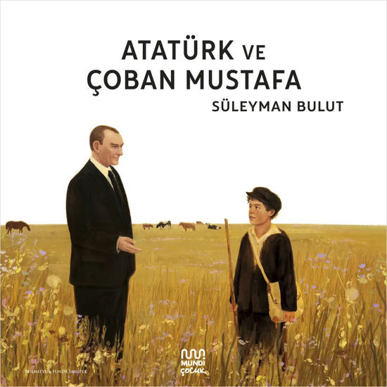 Atatürk ve Çoban Mustafa resmi