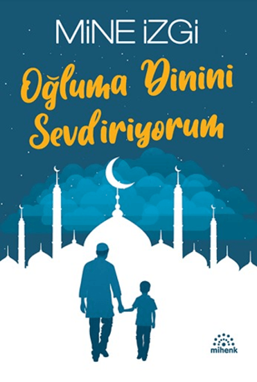 Oğluma Dinini Sevdiriyorum resmi