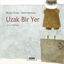 Uzak Bir Yer resmi