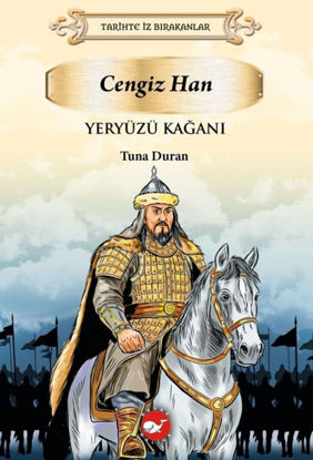 Yeryüzü Kağanı - Cengiz Han Tarihte İz Bırakanlar resmi