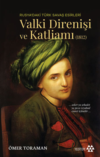 Rusya’daki Türk Savaş Esirleri - Valki Direnişi ve Katliamı (1812) resmi