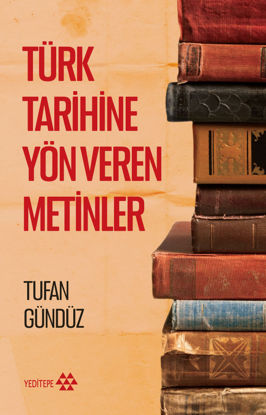 Türk Tarihine Yön Veren Metinler resmi
