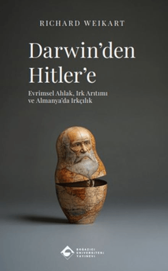Darwin’den Hitler’e - Evrimsel Ahlak, Irk Arıtımı ve Almanya’da Irkçılık resmi