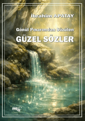 Gönül Pınarımdan Süzülen Güzel Sözler resmi
