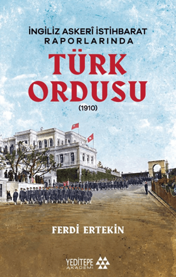 İngiliz Askeri İstihbarat Raporlarında Türk Ordusu resmi