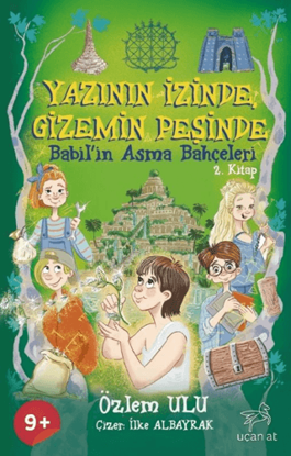 Yazının İzinde Gizemin Peşinde - Babil’in Asma Bahçeleri - 2. Kitap resmi