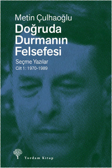 Doğruda Durmanın Felsefesi - Cilt 1 resmi