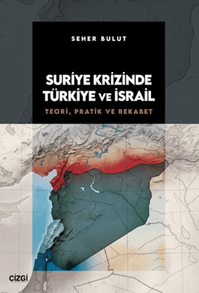 Suriye Krizinde Türkiye ve İsrail resmi