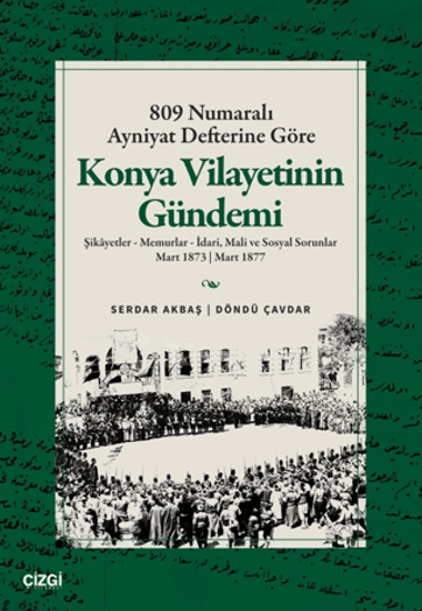 809 Numaralı Ayniyat Defterine Göre Konya Vilayetinin Gündemi resmi
