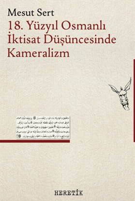 18. Yüzyıl Osmanlı İktisat Düşüncesinde Kameralizm resmi