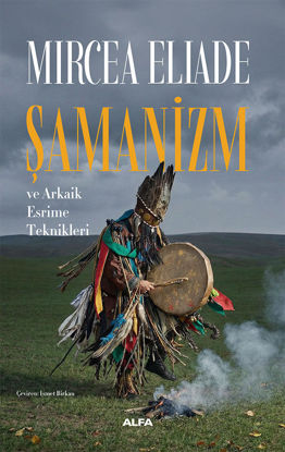 Şamanizm ve Arkaik Esrime Teknikleri resmi