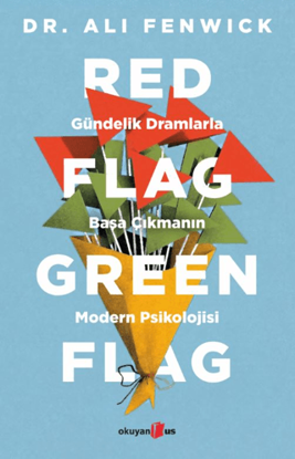Red Flag Green Flag - Gündelik Dramlarla Başa Çıkmanın Modern Psikolojisi resmi