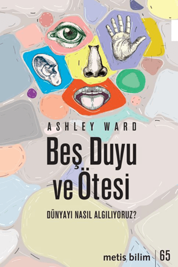 Beş Duyu ve Ötesi - Dünyayı Nasıl Algılıyoruz? resmi