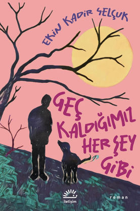 Geç Kaldığımız Her Şey Gibi resmi