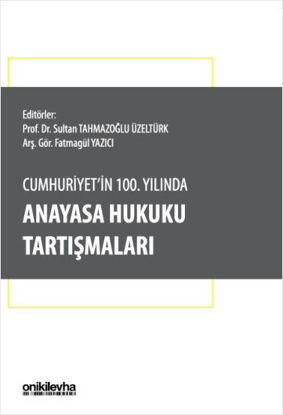 Cumhuriyet'in 100. Yılında Anayasa Hukuku Tartışmaları resmi