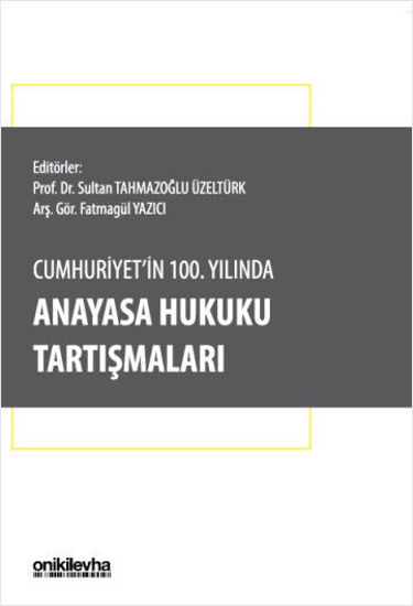 Cumhuriyet'in 100. Yılında Anayasa Hukuku Tartışmaları resmi
