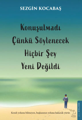 Konuşulmadı Çünkü Söylenecek Hiçbir Şey Yeni Değildi resmi