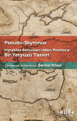 Herakles Sütunları’ndan Pontos’a: Bir Yeryüzü Tasviri resmi