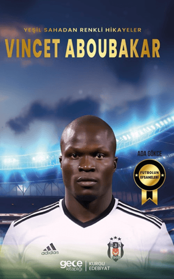 Vincet Aboubakar - Yeşil Sahadan Renkli Hikayeler resmi