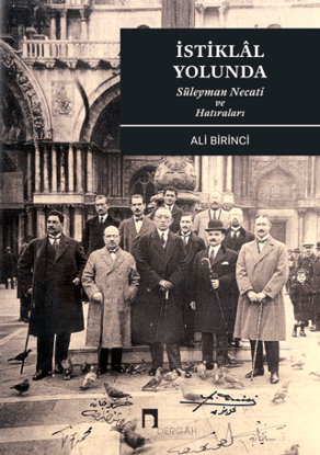 İstiklal Yolunda - Süleyman Necati ve Hatıraları resmi