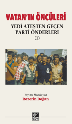 Vatan’ın Öncüleri - Yedi Ateşten Geçen Parti Önderleri resmi
