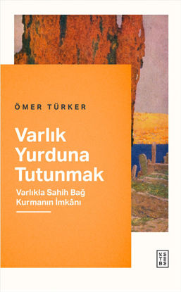 Varlık Yurduna Tutunmak resmi