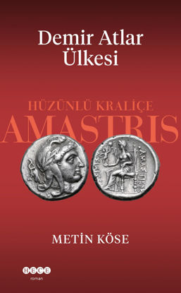Demir Atlar Ülkesi - Hüzünlü Kraliçe Amastris resmi