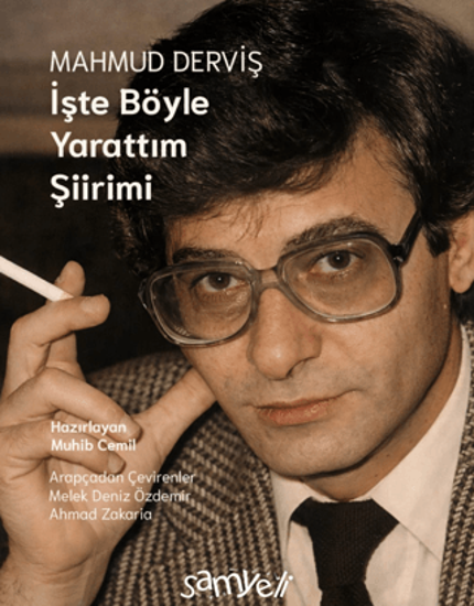 Mahmud Derviş, İşte Böyle Yarattım Şiirimi resmi