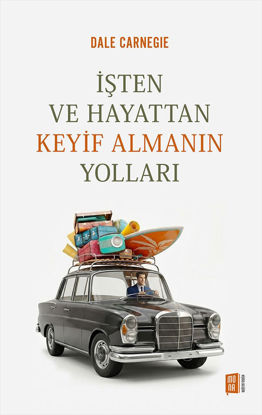 İşten ve Hayattan Keyif Almanın Yolları resmi