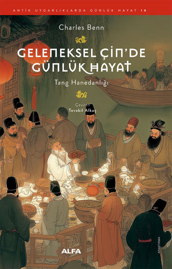 Geleneksel Çin’de Günlük Hayat - Tang Hanedanlığı resmi
