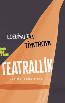 Edebiyattan Tiyatroya - Teatrallik resmi