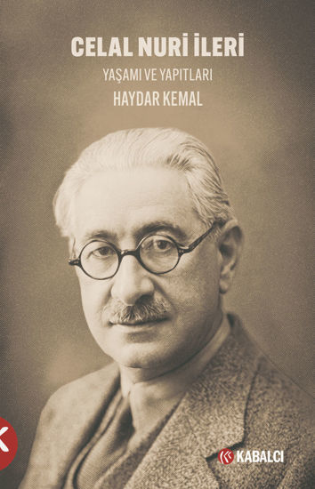 Celal Nuri İleri - Yaşamı ve Yapıtları resmi