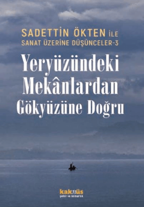 Yeryüzündeki Mekanlardan Gökyüzüne Doğru resmi