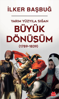Yarım Yüzyıla Sığan Büyük Dönüşüm 1789-1839 resmi