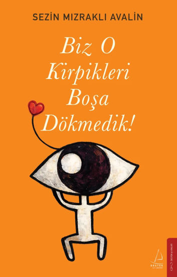 Biz O Kirpikleri Boşa Dökmedik ! resmi