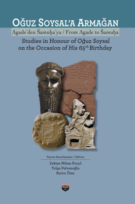 Oğuz Soysal'a Armağan -  Agade’den Šamuḫa’ya - From Agade to Samuha resmi