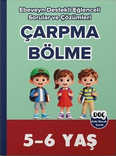 5 - 6 Yaş Çarpma Bölme - Ebeveyn Destekli Eğlenceli Sorular ve Çözümleri resmi