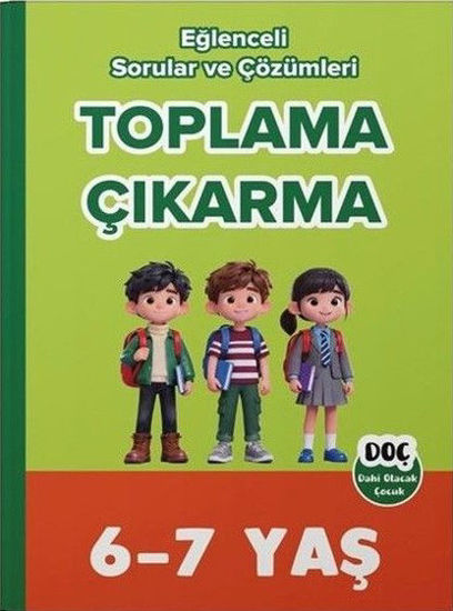 6 - 7 Yaş Toplama Çıkarma - Ebeveyn Destekli Eğlenceli Sorular ve Çözümleri resmi