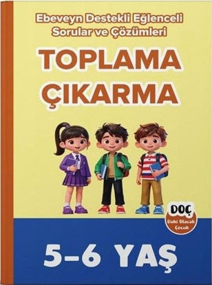 5 - 6 Yaş Toplama Çıkarma - Ebeveyn Destekli Eğlenceli Sorular ve Çözümleri resmi